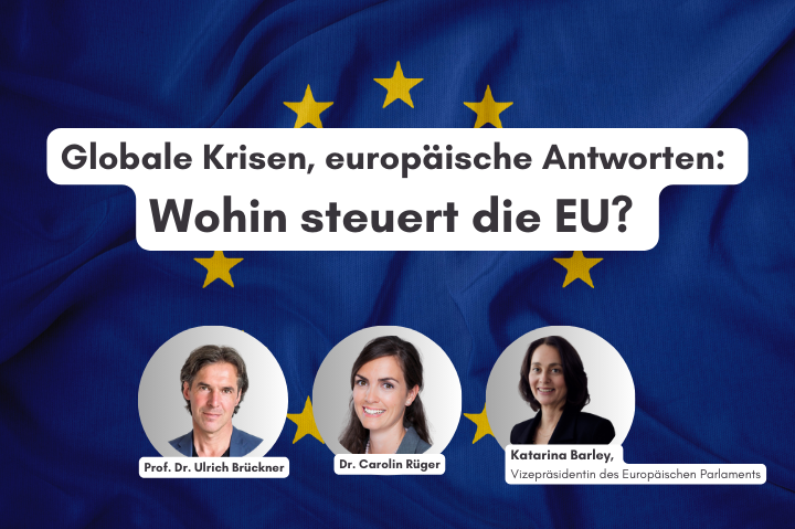 Globale Krisen, europäische Antworten: Wohin steuert die EU?